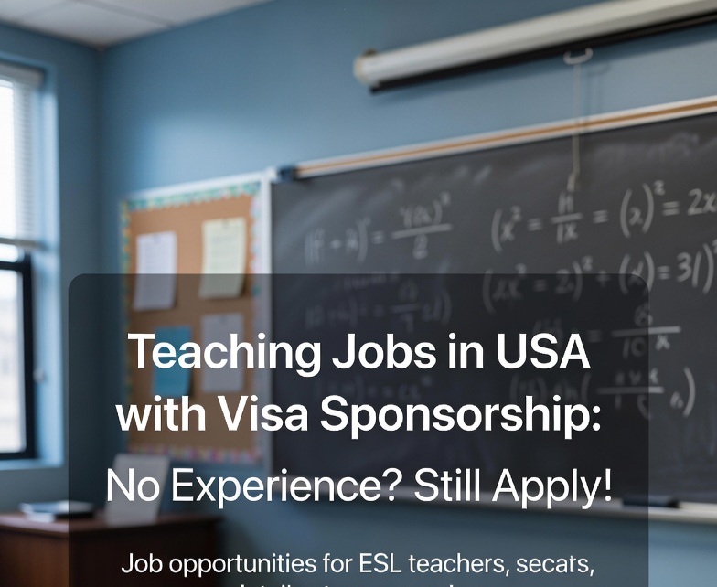 Teaching Jobs in USA with Visa Sponsorship: No Experience? Still Apply!